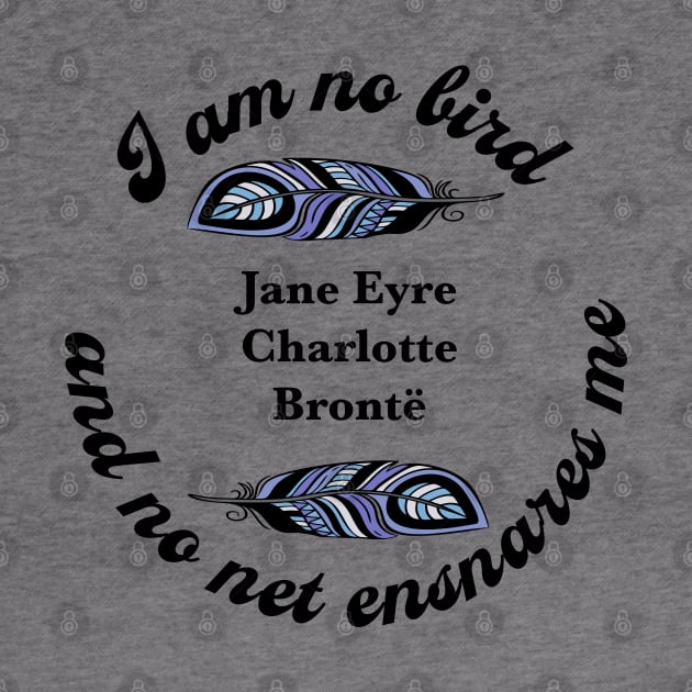 Jane Eyre I am no Bird by candhdesigns